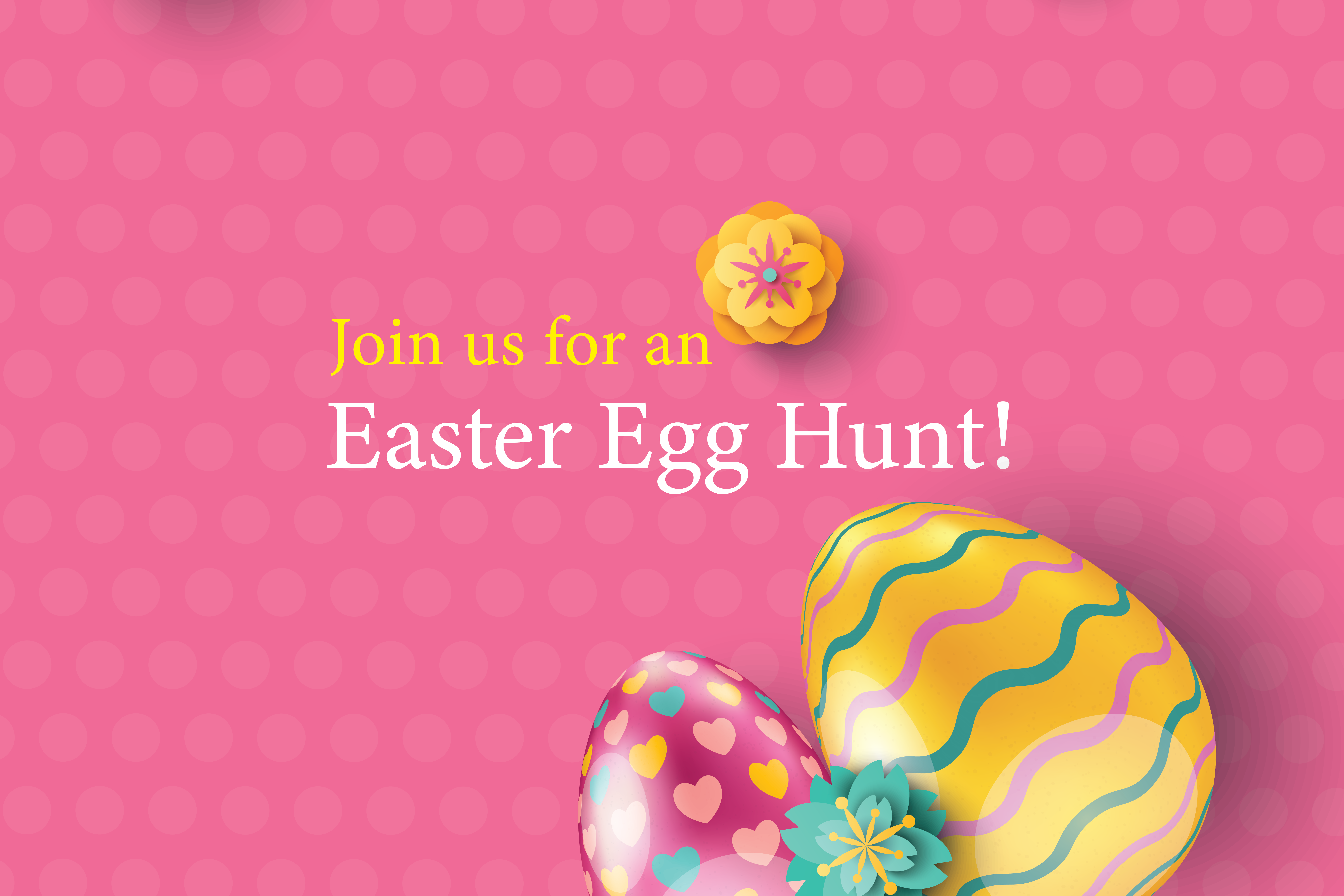 Join us for an Easter Egg Hunt!