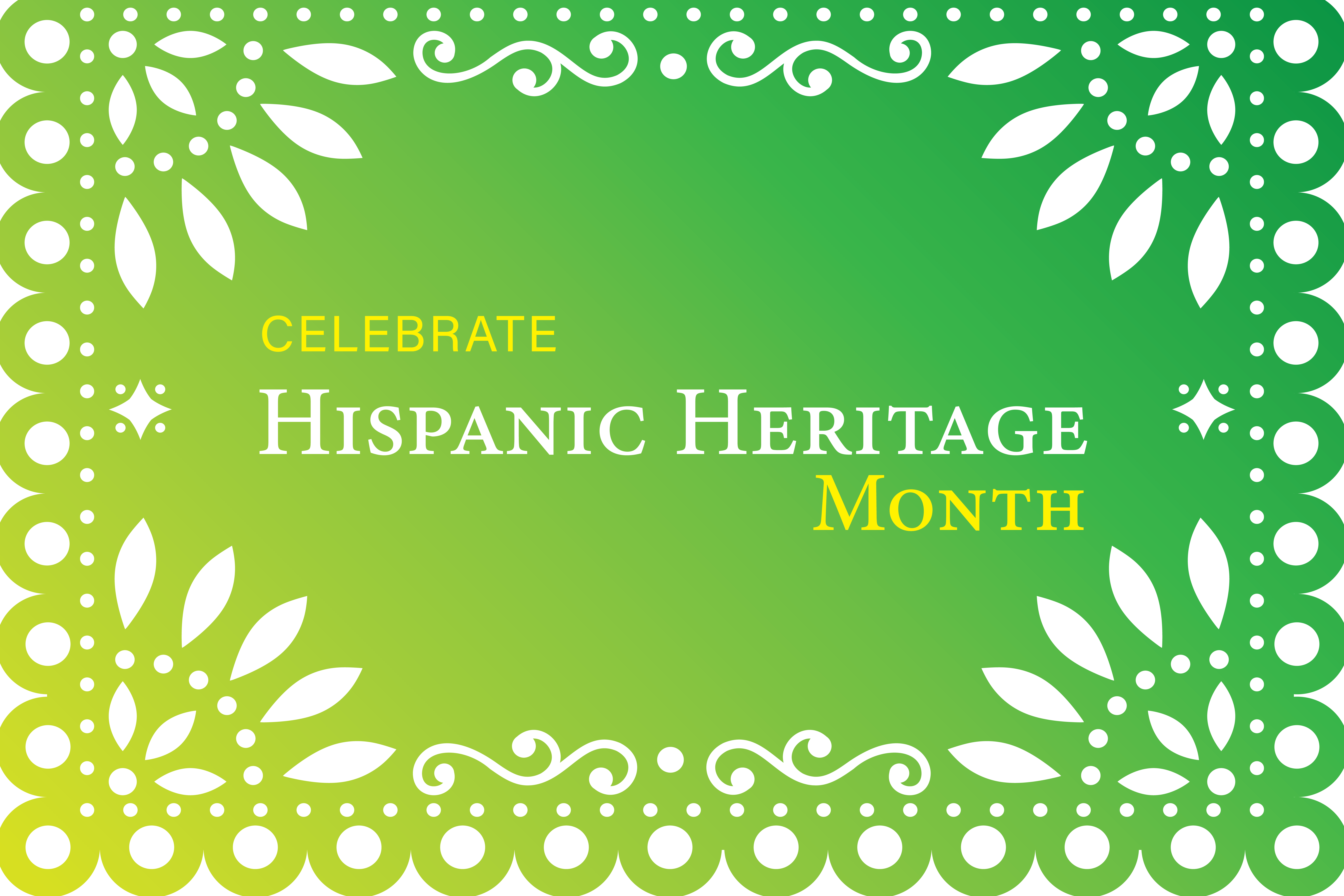 Celebrate Hispanic Heritage Month!