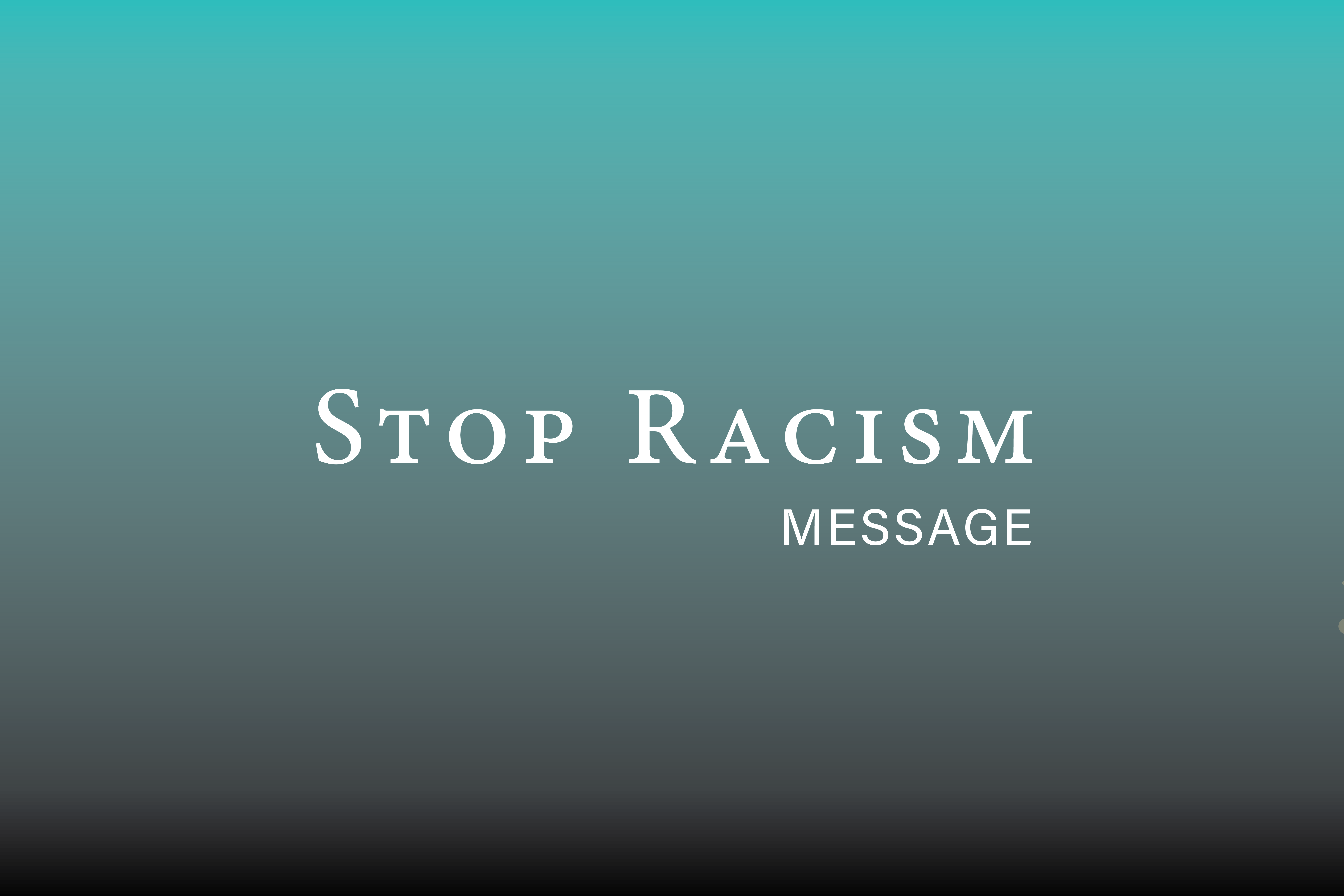 Stop Racism Message