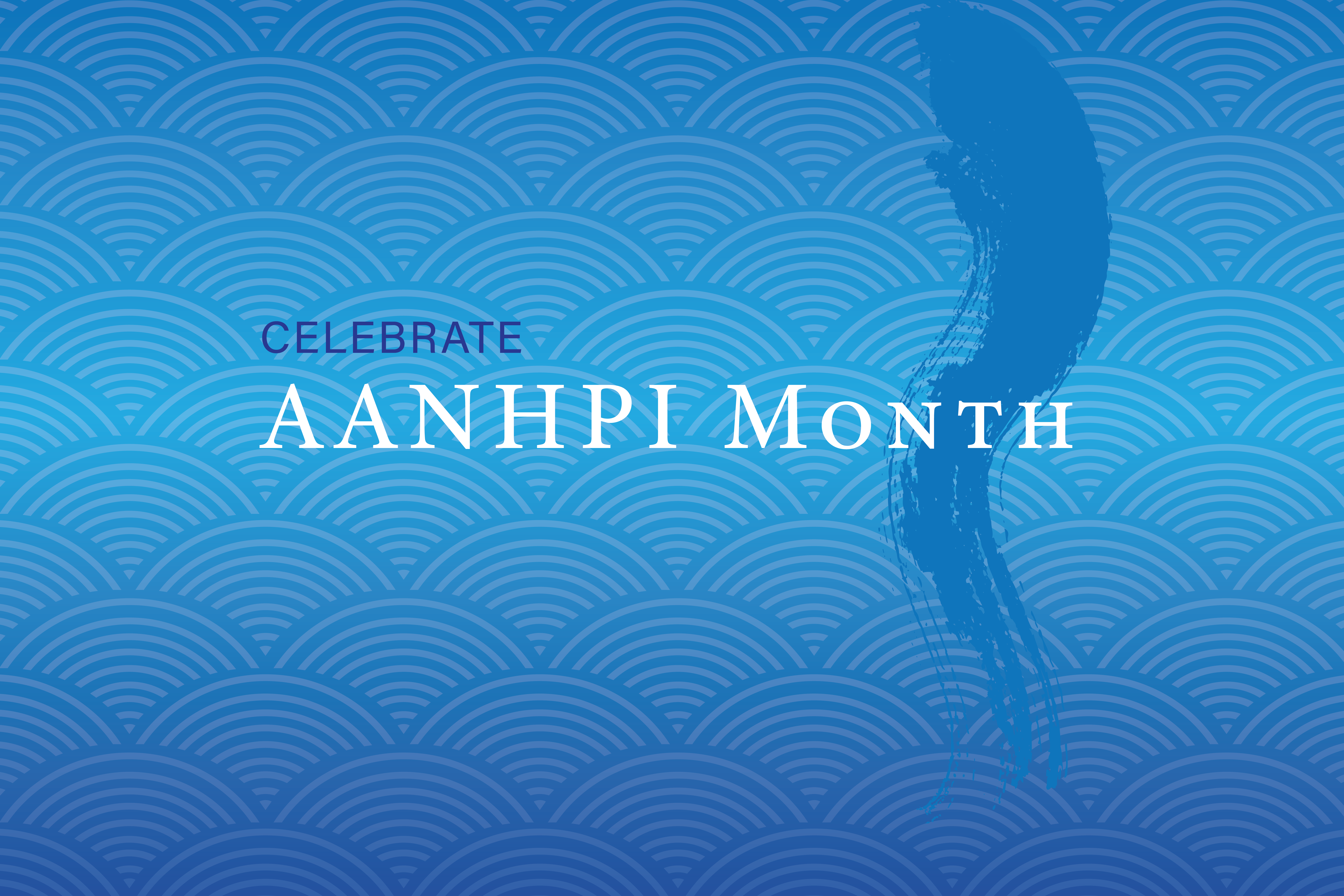 Celebrate AANHPI Month!